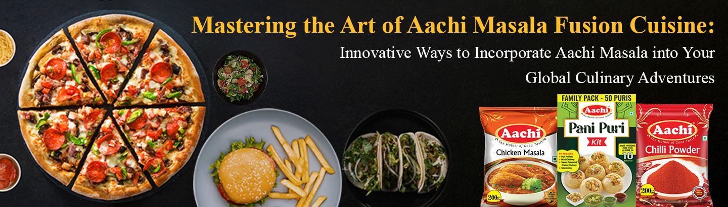 mastering-the-art-of-aachi-masala-fusion-cuisine